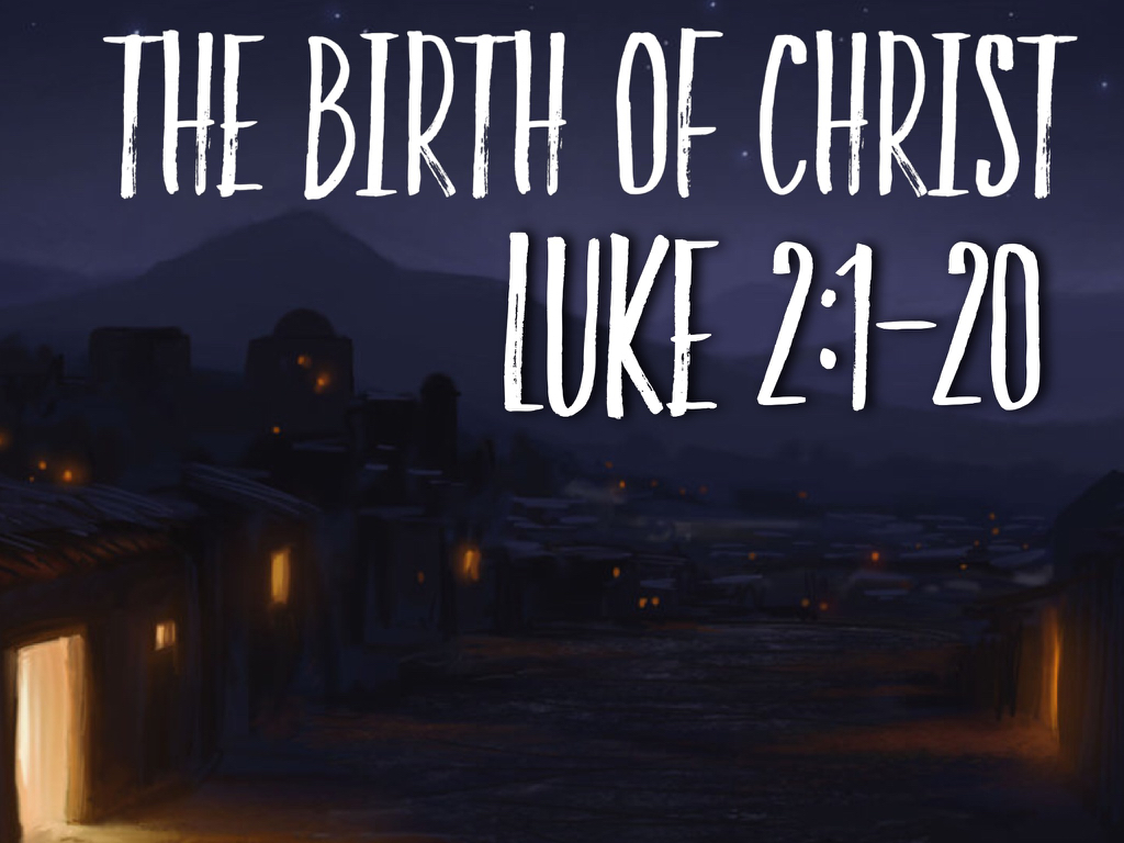 Luke 2: 1-20 | The Birth Of Christ – Calvary Midland