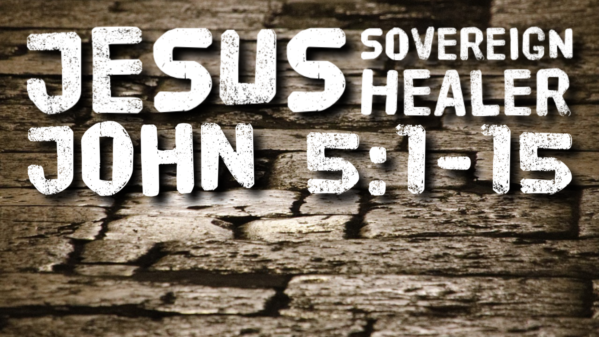 John 5 1 15 Jesus Soveriegn Healer Calvary Midland